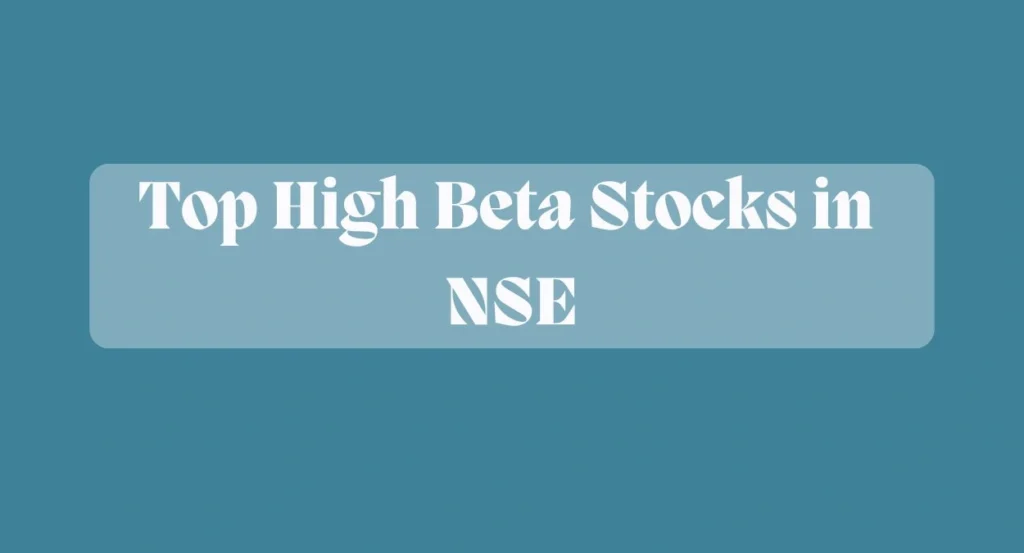 Top High Beta Stocks in NSE
