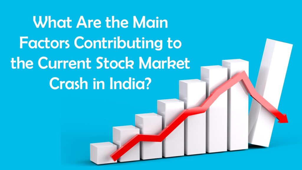 What Are the Main Factors Contributing to the Current Stock Market Crash in India
