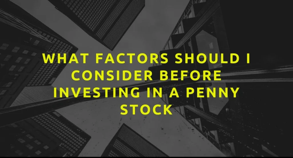 What factors should I consider before investing in a penny stock