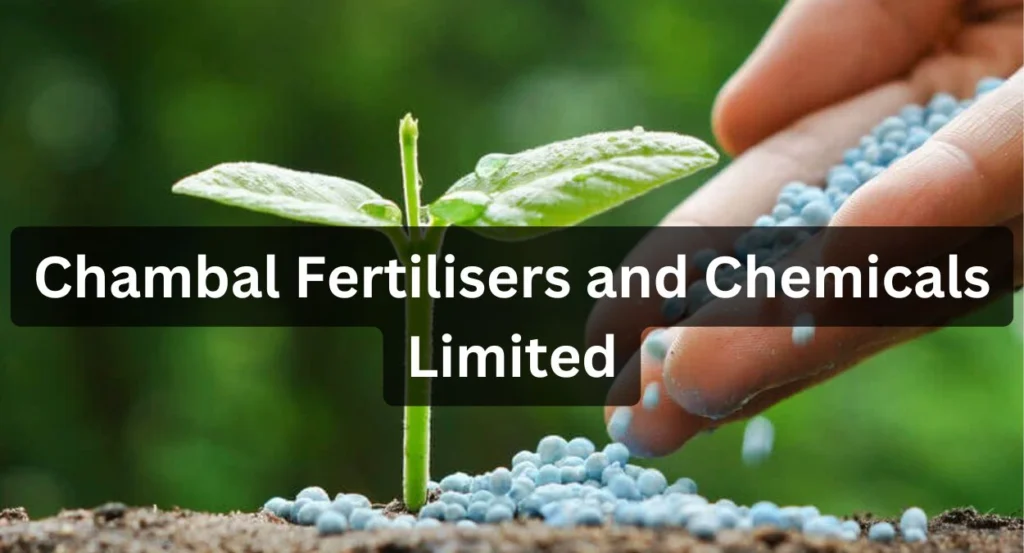 Chambal Fertilisers and Chemicals Limited
