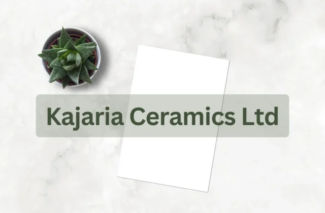 Kajaria Ceramics Ltd