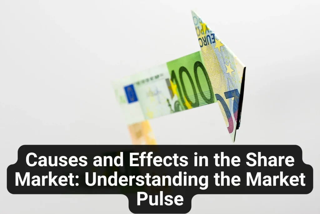 Causes and Effects in the Share Market Understanding the Market Pulse