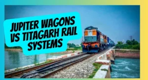 Jupiter Wagons vs Titagarh Rail Systems